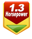 1.3 Horsepower